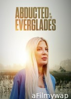 Abducted in the Everglades (2024) Hindi Dubbed And Subtitles