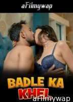 Badle Ka Khel (2025) S01 Part 1 Mastii Hindi Hot Web Series