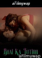Bhai Ka Tution (2025) S01 Part 1 Saavantv Hindi Hot Web Series