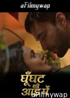 Ghunghat Ki Aad Mein (2025) S01 Part 1 Mastram Hindi Hot Web Series