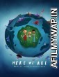 Here We Are: Notes for Living on Planet Earth (2020) Hindi Dubbed Movie