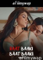Raat Baaki Baat Baaki (2025) Part 1 Ullu Hindi Hot Web Series